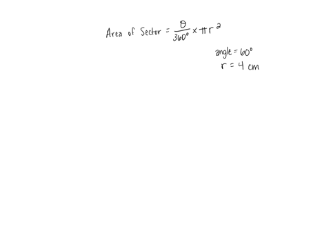 find-the-area-of-a-sector-of-a-circle-that-has-a-central-angle-of-60-degrees-and-a-radius-of-4-cm