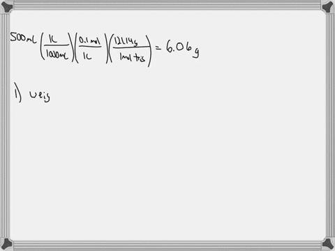 one-of-the-buffers-you-used-in-the-lab-was-01m-tris-ph-85-make-calculations-and-write-the-instruction-for-a-student-to-make-500-ml-of-this-solution-you-have-a-jar-of-tris-powder-balance-di-w-68274