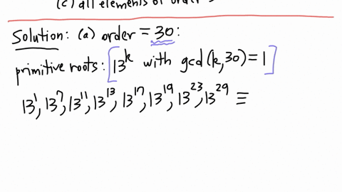 let-p-31-given-that-13-is-primitive-root-mod-31-find-all-the-primeative-roots-mod-31_-find-all-the-elements-of-order-15-find-all-the-elements-of-order-5-81358