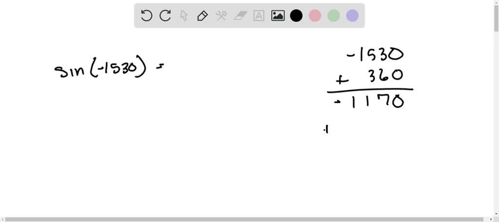 SOLVED: 7. Find the exact value of sin(-1530)