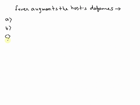 question-6-1pts-which-of-the-following-is-a-way-in-which-fever-augments-the-host-s-defenses-inhibition-of-growth-by-decreasing-the-availabilityof-iron-to-the-organism-stimulation-of-leukocyt-75998