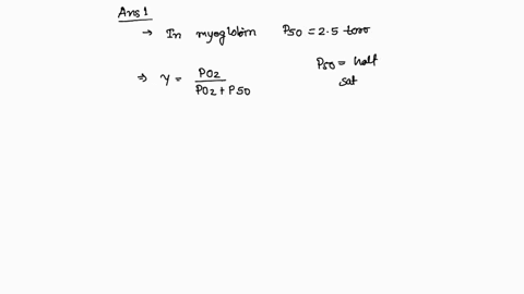 1-calculate-the-fractional-saturation-of-myoglobin-when-po2-a-1-torr-b-10-torr-and-c-100-torr-when-po2-28-torr-myoglobin-is-half-saturated-y-05-2-hemoglobin-is-50-saturated-with-oxygen-when-62277