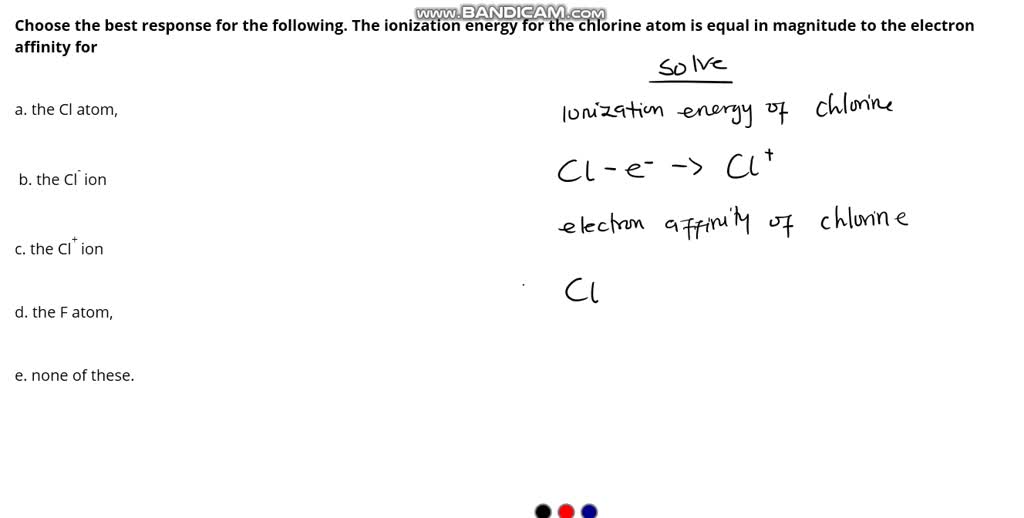 SOLVED Choose the best response for the following. The ionization