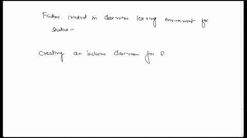 determine-the-factors-involved-in-the-classroom-learning-environment-for-students-with-special-needs-listing-at-least-four-areas-of-need-that-can-be-supported-through-the-strategies-listed-d-91912