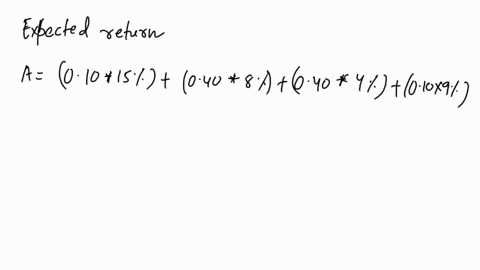 the-following-is-a-probability-distribution-for-returns-on-securities-a-and-m-state-1-2-3-4-probability-10-40-40-10-ra-15-8-4-9-rm-12-6-1-2-construct-a-portfolio-p-with-a-65-weight-in-a-and-80094