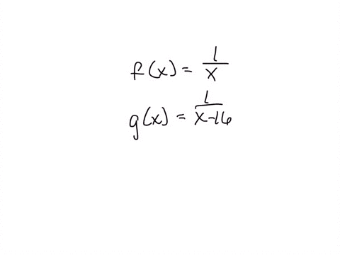 identify-a-transformation-of-the-function-fx1x-by-observing-the-equation-of-the-function-gx1x-16answer-choices1a-vertical-shift-16-units-upwards2a-horizontal-shift-16-units-to-the-left-3a-ve-89047