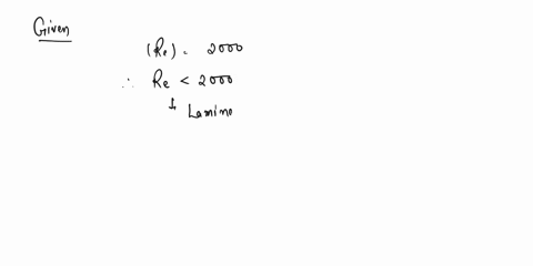 determine-the-friction-factor-of-flow-in-a-pipe-f-if-the-reynolds-number-is-calculated-to-be-2000-and-a-roughness-factor-ed-of-50e-5-28892