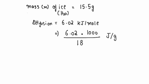 calculate-the-amount-of-heat-absorbed-when-a-155-g-ice-cube-melts-at-0-oc-the-heat-of-fusion-of-water-at-its-melting-point-is-dhfus-602-kjmol-35083