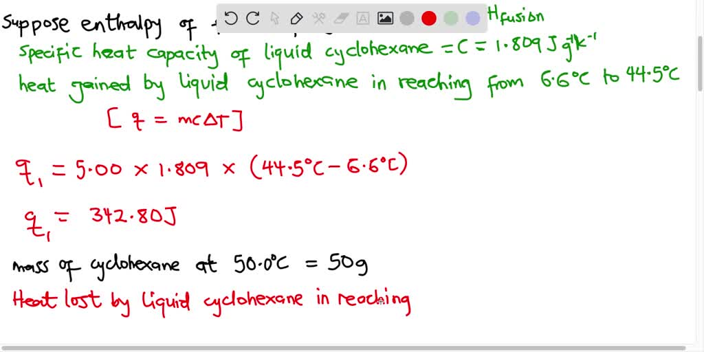 SOLVED A Student Mixed 5 00 G 0 0 594 Mol Of Solid Cyclohexane C6H12 84 18 G mol At Its 