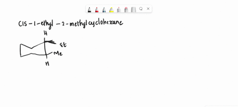 consider-the-molecule-cis-1-ethyl-2-methylcyclohexane-what-can-you-say-about-the-most-stable-form-of-this-molecule-both-substituents-are-axial-both-substituents-are-equatorial-the-methyl-is-62124