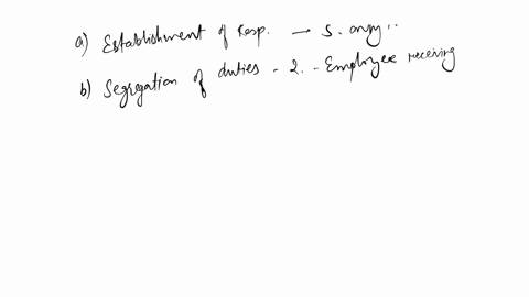 match-the-principle-of-internal-control-to-each-of-the-following-cases-a-establishment-of-responsibility-b-segregation-of-duties-c-accountability-for-assets-d-documantation-procedures-e-phys-61851