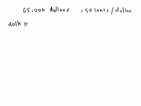 you-make-65000-per-year-and-your-company-matches-50-cents-for-every-dollar-you-deposit-into-your-401k-planup-to-4-of-your-salarycomplete-partsathroughcbelow-aif-you-contribute-200-every-mont-06348
