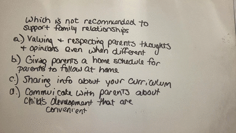 which-of-the-following-approaches-is-not-recommended-to-support-the-formation-and-maintenance-of-family-partnerships-a-valuing-and-respecting-parents-thoughts-and-opinions-even-when-they-differ-from-t
