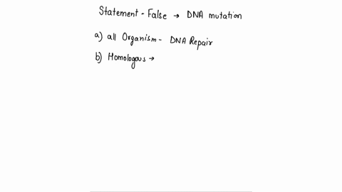 which-statement-is-false-about-dna-mutation-and-repair-all-organisms-have-dna-repair-mechanisms-to-reduce-mutation-homologous-recombination-refers-to-the-sequence-exchange-between-two-signif-85834