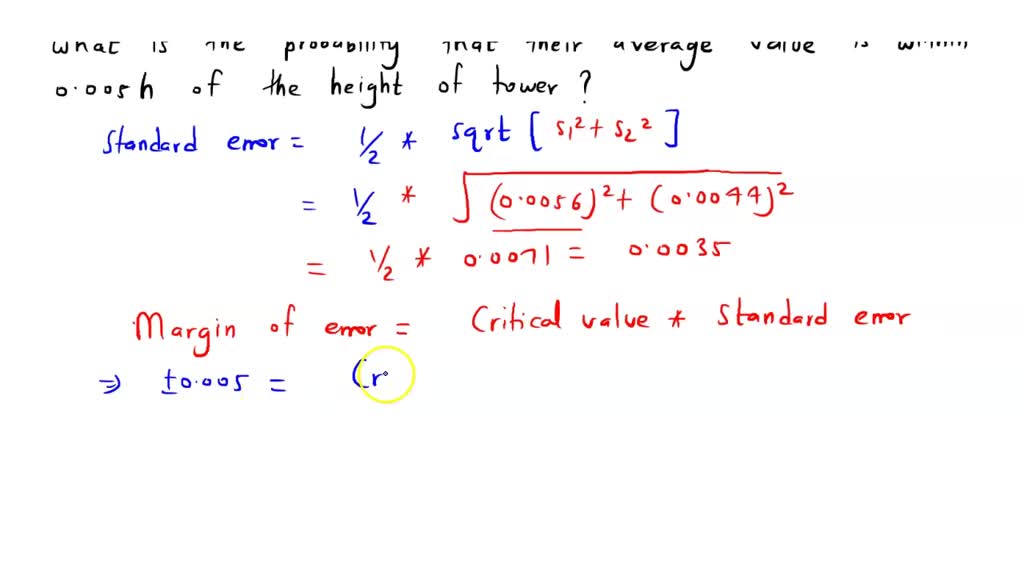 SOLVED: Two instruments are used to measure the height, h, of a tower. The  error made by the less accurate instrument is normally distributed with a  mean of 0 and a standard