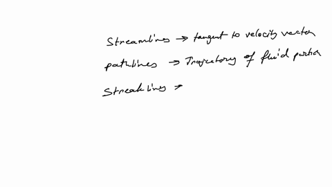 choose-the-correct-answer-in-which-flow-type-are-streamlines-pathlines-and-streaklines-are-identical-a-the-flow-is-uniform-b-the-flow-steady-c-the-flow-velocities-do-not-change-steadily-with-time-d-th