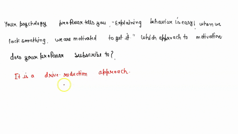 your-psychology-professor-tells-you-explaining-behavior-is-easy-when-we-lack-something-we-are-moti-4-94847