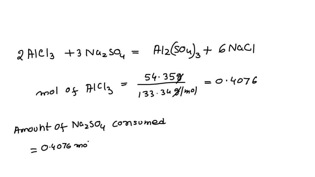 SOLVED: For the reaction: AlCl3 + Na2SO4 = Al2(SO4)3 + NaCl a ...