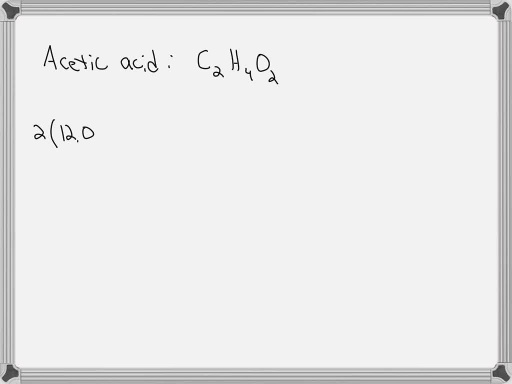 solved-whatis-the-molar-mass-of-acetic-acid-in-g-mol-use-two-decimal