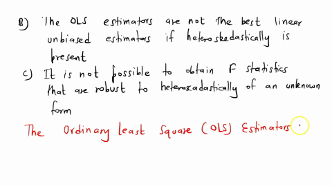 which-of-the-following-is-true-of-heteroskedasticity-a-heteroskedasticty-causes-inconsistency-in-the-ols-estimatorsb-the-ols-estimators-are-not-the-best-linear-unbiased-estimators-if-heteros-58598