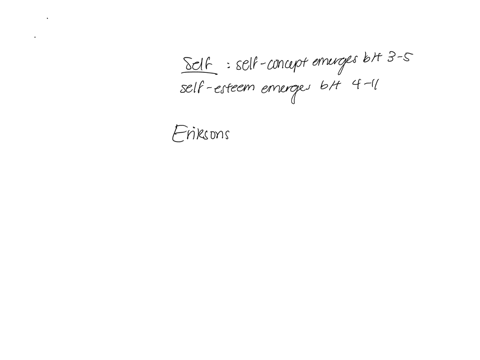 1-discuss-personality-and-emotional-development-during-early-childhood-focusing-on-the-self-eriksons-views-and-fears