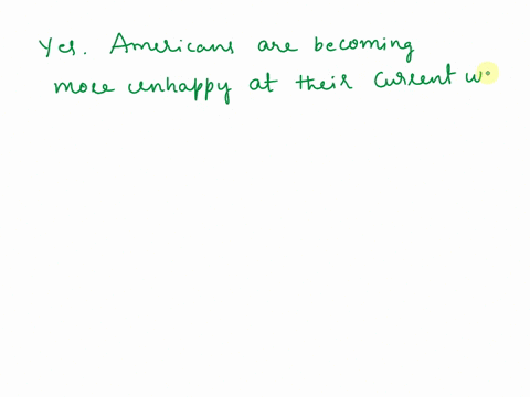 are-americans-becoming-more-unhappy-at-work-a-survey-of-americans-in-2008-and-again-this-year-asked-whether-he-or-she-was-satisfied-with-their-jobs-1-no-2-yes-can-we-infer-that-more-american-35092