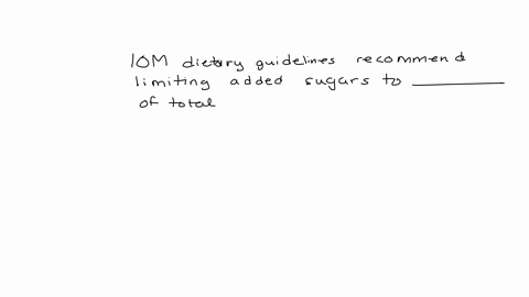iom-dietary-guidelines-recommend-limiting-added-sugars-to-_____-of-total-calories-consumed-per-day-responses-less-than-10-less-than-10-less-than-15-less-than-15-less-than-25-less-than-25-less-than-30