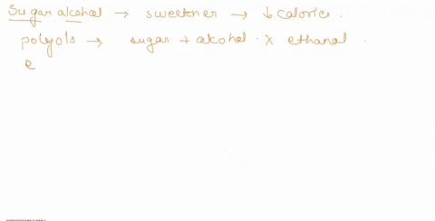 what-is-a-sugar-alcohol-a-complete-answer-will-include-a-derivative-of-what-type-of-molecule-b-examples-c-presence-in-foods-hint-think-chewing-gum_-d-are-they-completely-digested-86188