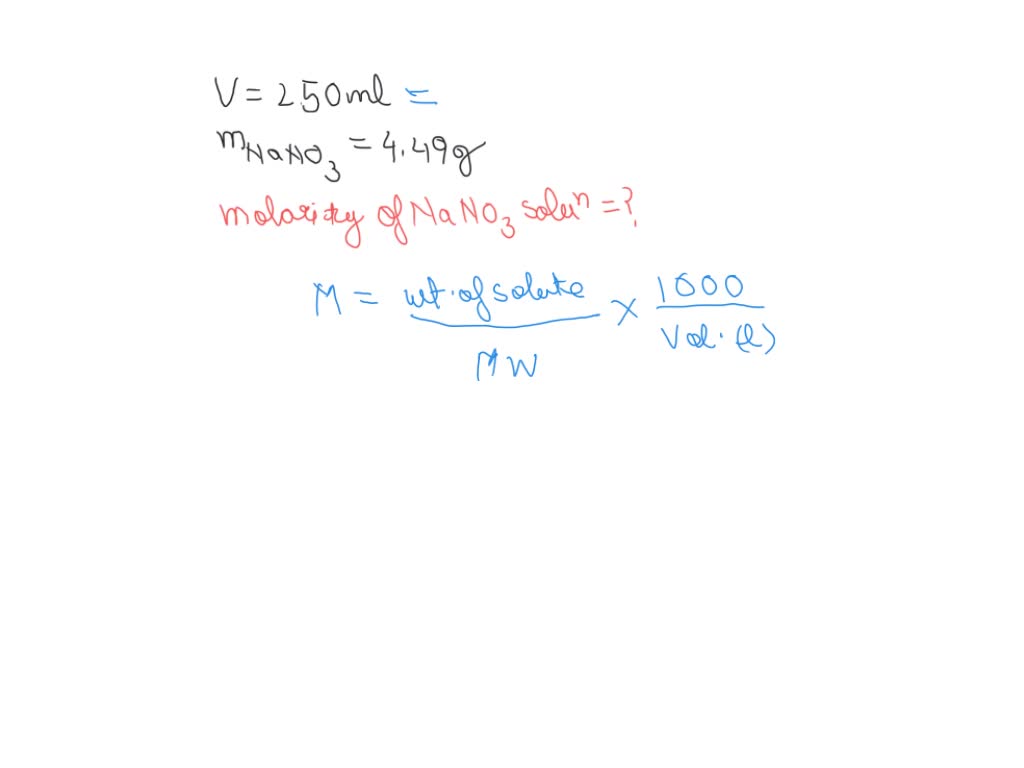 SOLVED: If 4.49 g NaNO3 is dissolved in enough water to make 250.0 mL ...