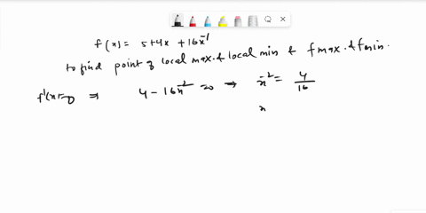the-function-fx-5-4x-16x-has-one-local-minimum-and-one-local-maximum-this-function-has-a-local-maximum-at-with-value-and-a-local-minimum-at-x-with-value-59557