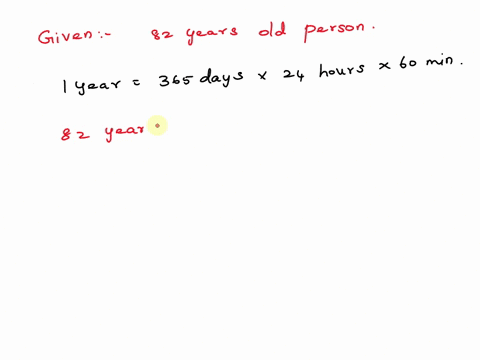 24_-the-average-life-span-for-an-adult-living-is-about-82-years-some-scientists-believe-people-born-in-the-of-this-century-may-live-up-to-150-years_-early-part-calculate-the-number-of-minute-22448