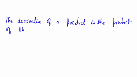the-derivative-of-a-product-is-the-product-of-the-derivatives-true-false-15827
