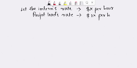 a-project-lead-and-an-intern-worked-for-30-hours-each-to-develop-a-web-page-the-leads-hourly-rate-is-two-times-that-of-the-intern-and-they-were-paid-a-total-of-1080-to-develop-the-web-page-w-22873