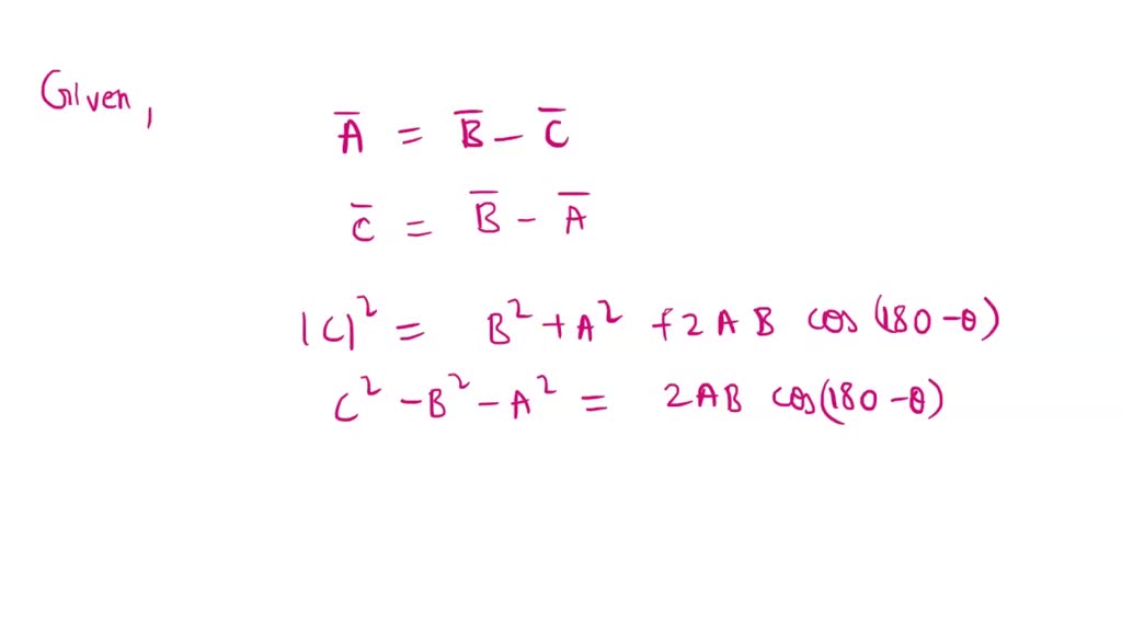 SOLVED: A=B-C Then Determine The Angle Between A And B