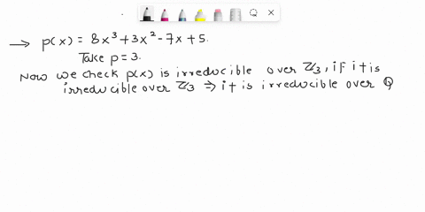 write-these-as-product-of-irreducible-polynomials-in-x-8x3-3x2-7x-5-b-37x3-29x2-63x-74-3x10-25x3-1ox2-30-d-4xlo-6x8-15x5-21x2-9x-95293