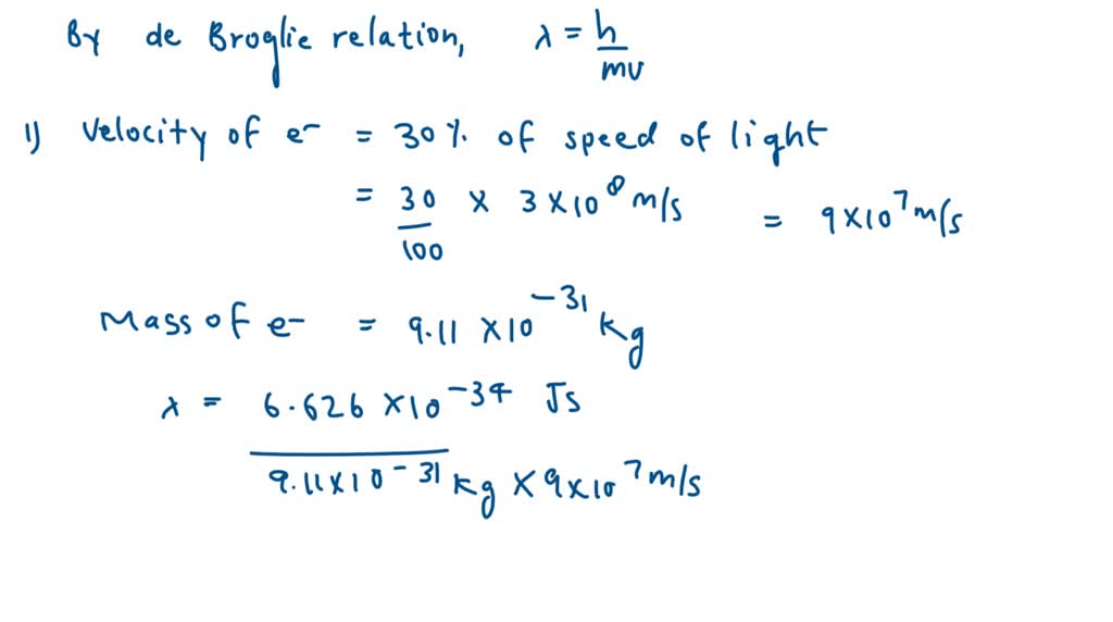 SOLVED: Calculate the de Broglie wavelength for each of the following a ...