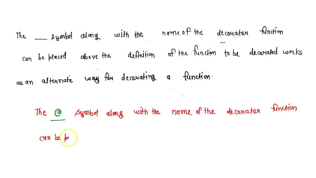 SOLVED: The symbol along with the name of the decorator function can be ...
