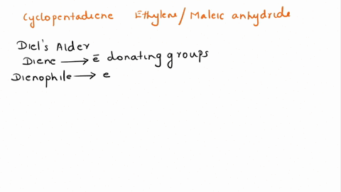 which-would-be-faster-reactant-with-cyclopentadiene-ethylene-ch-ch-o-maleic-anhydride-explain-your-answer-2-pt-cyclopentadiene-rcot-tempcrature-will-react-with-itself-draw-the-mechanism-of-t-52804