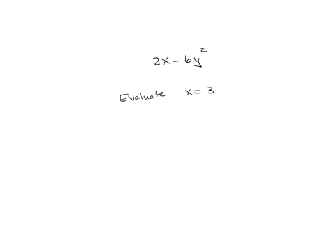 evaluate-the-expression-2x-6y2-for-x-3-y-2