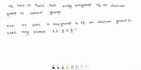 prove-that-every-subgroup-of-an-abelian-group-is-a-normal-subgroup-2-prove-that-if-g-is-an-abelian-group-and-h-is-subgroup-of-g-then-g-h-is-abelian-_-84567