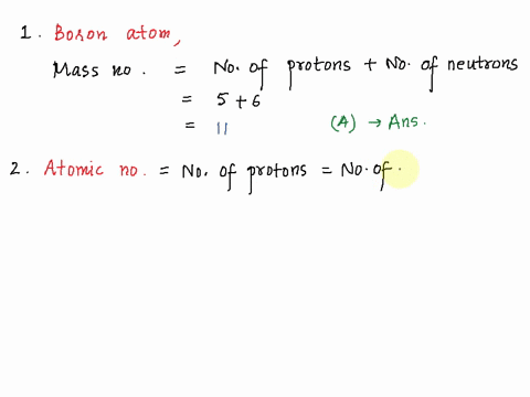 1if-a-boron-atom-has-5-protons-6-neutrons-and-5-electrons-it-has-a-mass-of-______-a11-b10-c6-2the-atomic-number-of-an-atom-is-the-total-number-of-______-in-the-nucleus-aprotons-and-electrons-88894