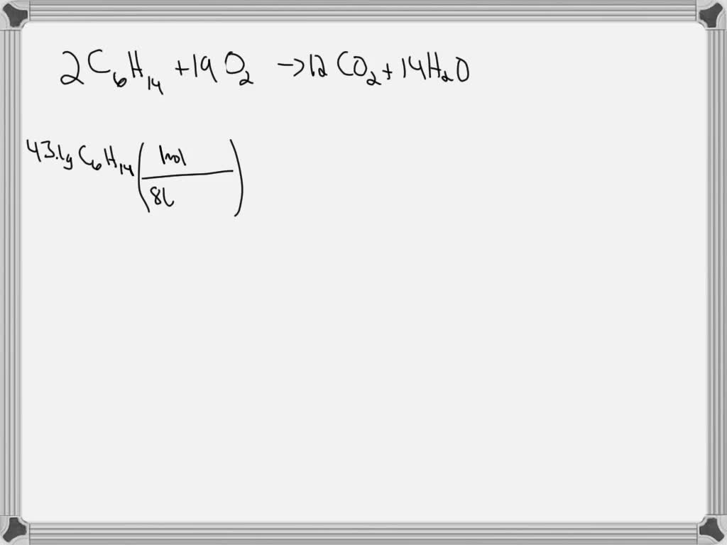 SOLVED When hexane (C6H14) reacts with oxygen, a combustion reaction occurs. This reaction