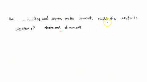 the-____-a-widely-used-service-on-the-internet-consists-of-a-worldwide-collection-of-electronic-documents-72517