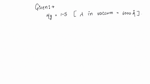 the-refractive-index-of-a-certain-glass-is-15-for-light-whose-wavelength-in-vacuum-is-6000-a-the-wavelength-of-this-light-when-it-passes-through-glass-is-a-4000-a-b-6000-a-c-9000-a-d-15000-a