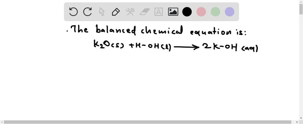 SOLVED: Balance This Equation And What Reaction Is It?K2O (s) + H2O (l ...