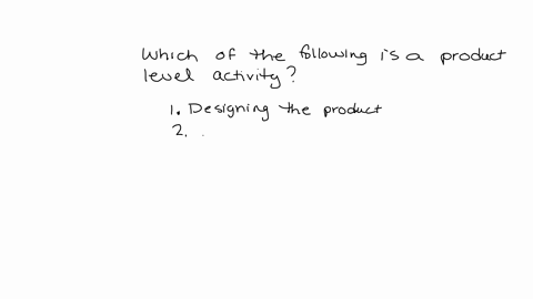 which-of-the-following-is-a-product-level-activity
