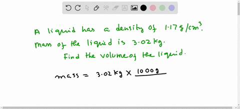 a-liquid-in-the-lab-has-a-density-of-117gcm3-what-is-the-volume-in-liters-of-302kg-of-the-liquid-46281