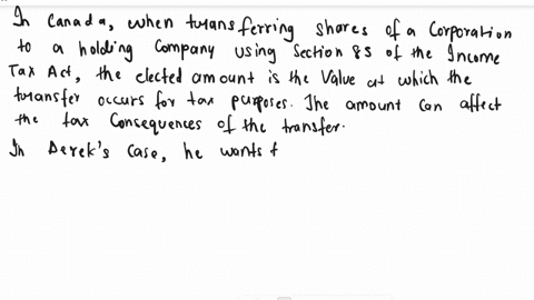 derek-has-shares-of-ultfriscorp-that-he-would-like-to-transfer-using-section-85-to-a-holding-company-that-he-has-recently-setup-the-acb-and-puc-of-his-ultfriscorp-shares-are-30000-the-fair-m-52023