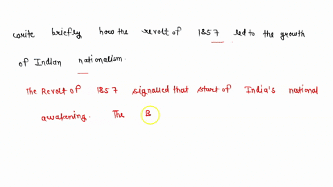 write-briefly-how-the-revolt-of-1857-led-to-the-growth-of-indian-nationalism-48197
