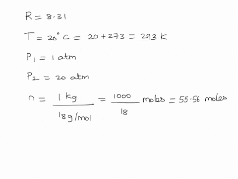 3-one-kilogram-of-water-is-compressed-isothermally-reversible-process-at-20-celsius-from-1-atm-to-20-atm-a-how-much-work-is-required-b-how-much-heat-is-released-for-this-exercise-assume-that-19937